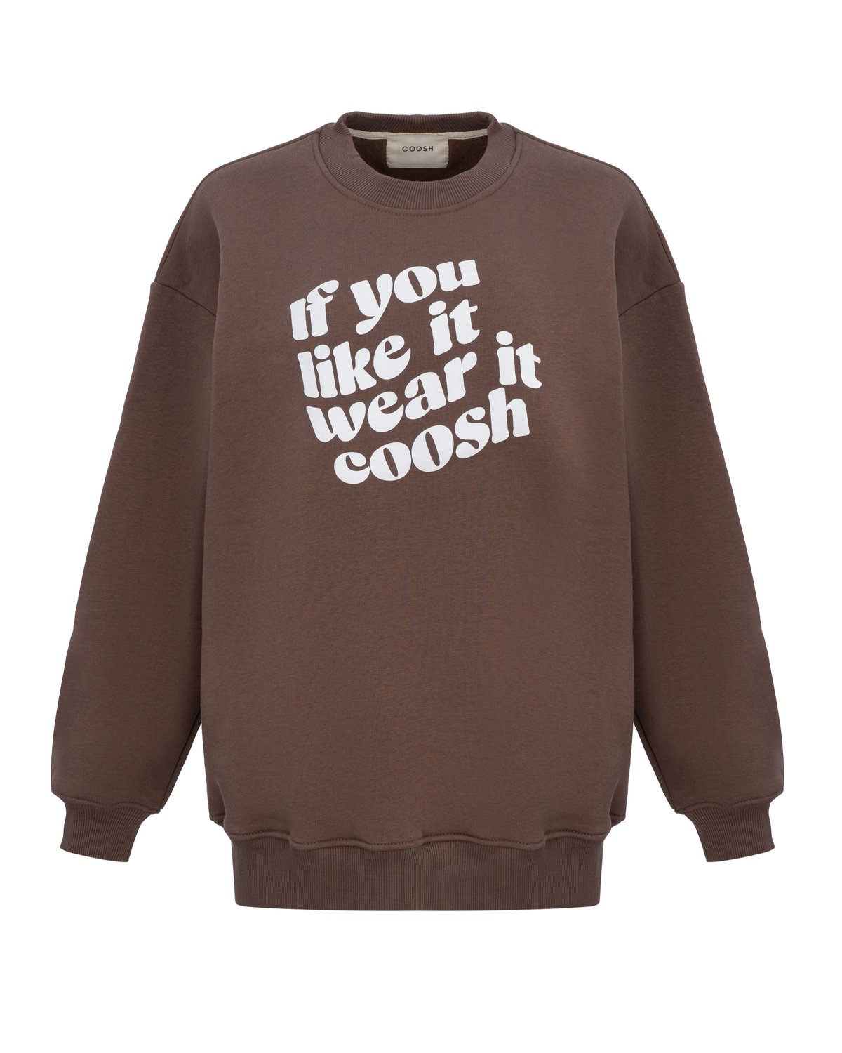 "If you like it, wear it COOSH" Sweatshirt